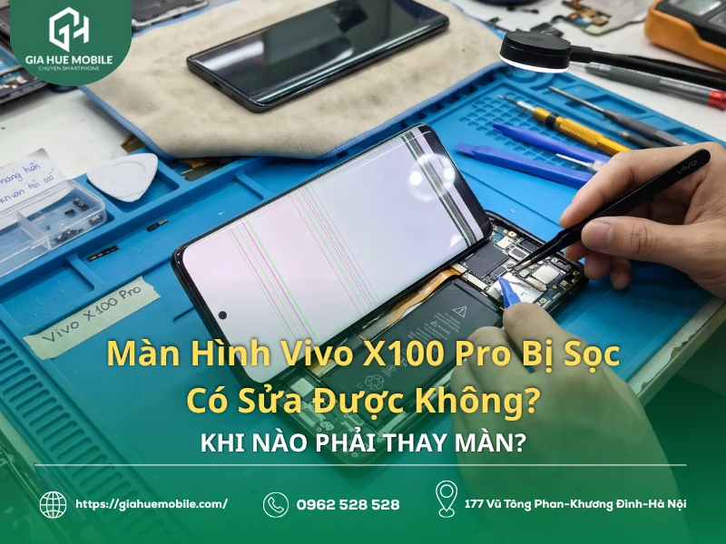 Màn Hình Vivo X100 Pro Bị Sọc Có Sửa Được Không? Khi Nào Phải Thay Màn?