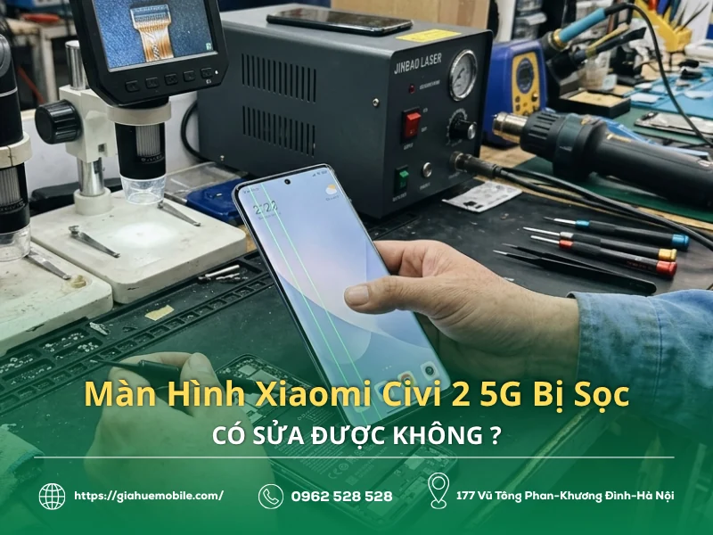 Màn Hình Xiaomi Civi 2 5G Bị Sọc Có Sửa Được Không ?