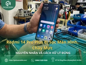Redmi 14 Pro Plus Bị Sọc Màn Hình, Chảy Mực: Nguyên Nhân Và Cách Xử Lý Đúng