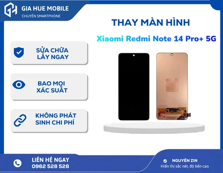 thay màn hình Xiaomi Redmi Note 14 Pro+ 5G