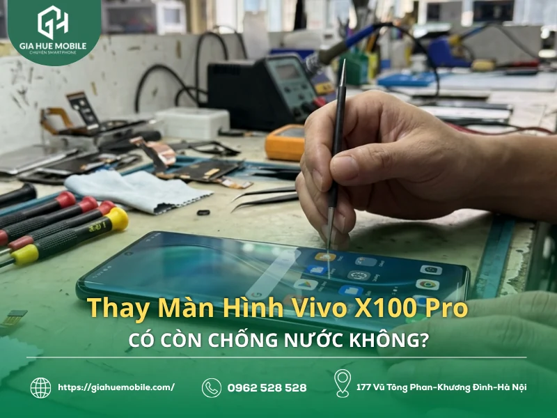 Thay Màn Hình Vivo X100 Pro Có Còn Chống Nước Không?