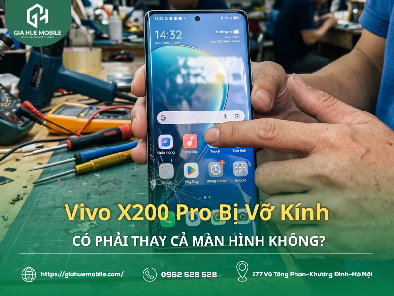 Vivo X200 Pro Bị Vỡ Kính Có Phải Thay Cả Màn Hình Không?