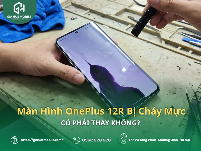 Màn Hình OnePlus 12R Bị Chảy Mực Có Phải Thay Không?
