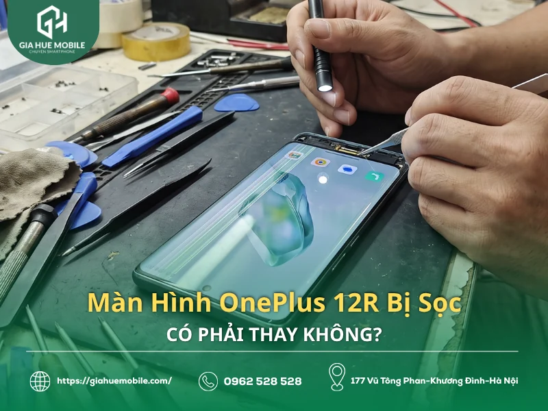 Màn Hình OnePlus 12R Bị Sọc Có Phải Thay Không?
