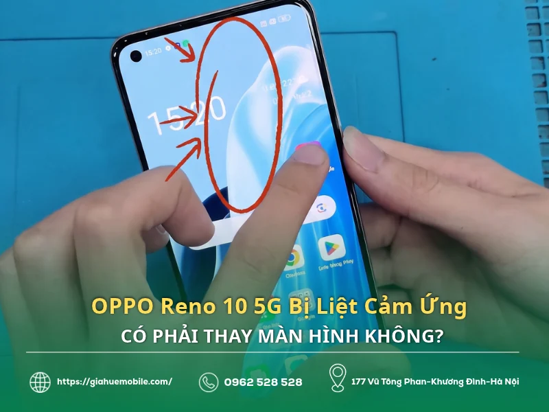 OPPO Reno 10 5G Bị Liệt Cảm Ứng Có Phải Thay Màn Hình Không?