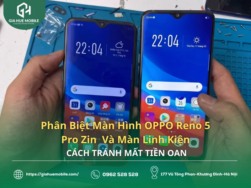 Phân Biệt Màn Hình OPPO Reno 5 Pro Zin Và Màn Linh Kiện