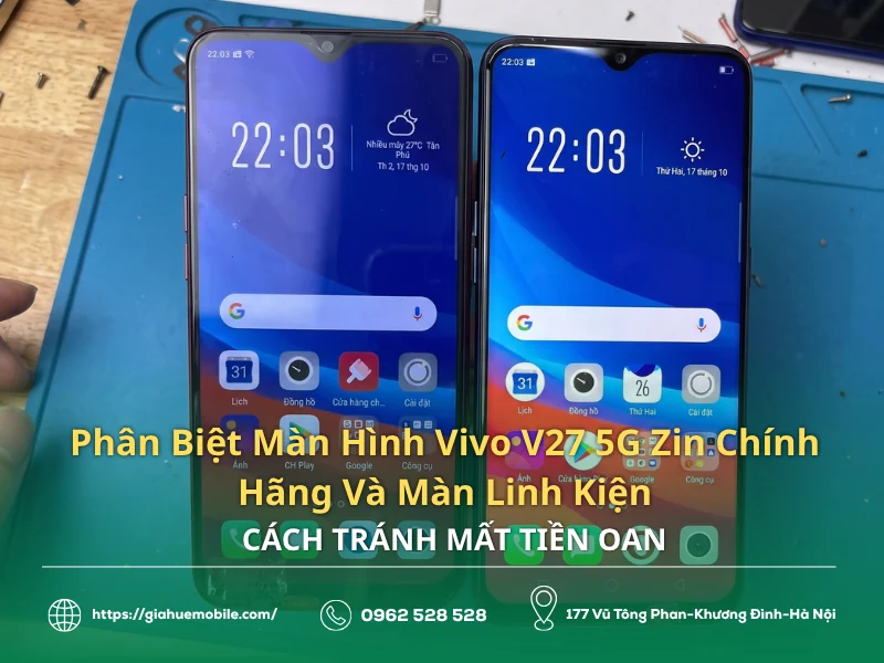 Phân Biệt Màn Hình Vivo V27 5G Zin Chính Hãng Và Màn Linh Kiện