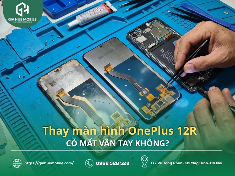 Thay Màn Hình OnePlus 12R Có Mất Vân Tay Dưới Màn Không?