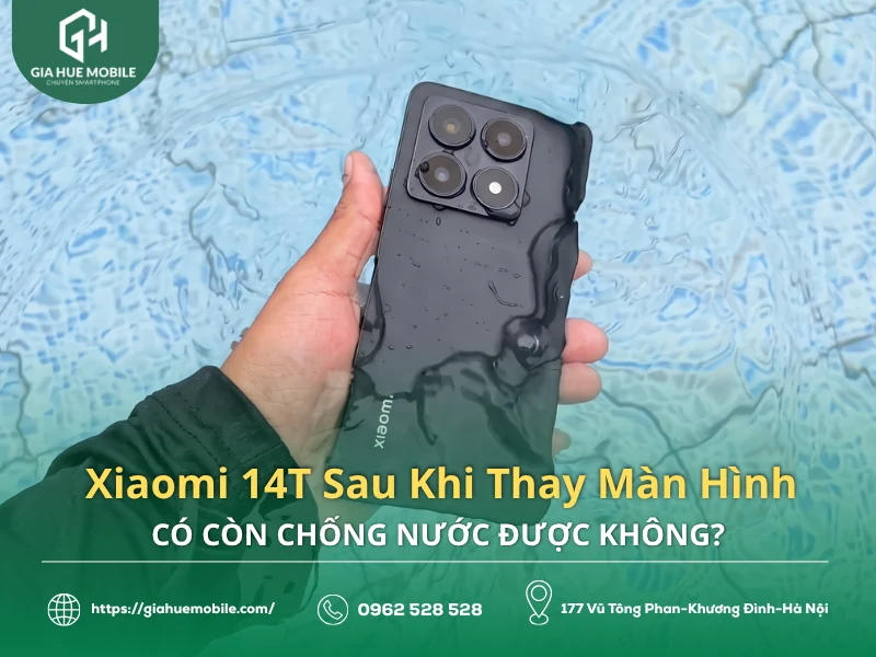 Xiaomi 14T Sau Khi Thay Màn Hình Có Còn Chống Nước Được Không?